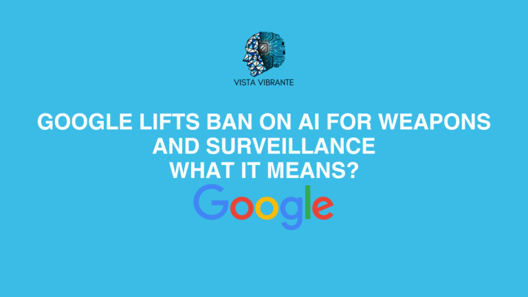 Google Lifts Ban on AI for Weapons and Surveillance